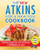 The New Atkins for a New You Cookbook: 200 Simple and Delicious Low-Carb Recipes in 30 Minutes or Less