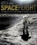 Spaceflight: The Complete Story from Sputnik to Shuttle - and Beyond