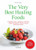 The Very Best Healing Foods (The Health Collection)