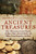 Ancient Treasures: The Discovery of Lost Hoards, Sunken Ships, Buried Vaults, and Other Long-Forgotten Artifacts