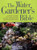 The Water Gardener's Bible: A Step-by-Step Guide to Building, Planting, Stocking, and Maintaining a Backyard Water Garden