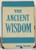 The Ancient Wisdom: An Outline of Theosophical Teachings