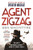 Agent Zigzag: The True Wartime Story of Eddie Chapman: The Most Notorious Double Agent of World War II