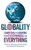 Globality: Competing with Everyone from Everywhere for Everything