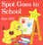 Spot Goes to School