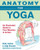 Anatomy for Yoga: An Illustrated Guide to Your Muscles in Action