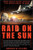 Raid on the Sun: Inside Israel's Secret Campaign that Denied Saddam the Bomb