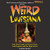 Weird Louisiana: Your Travel Guide to Louisiana's Local Legends and Best Kept Secrets
