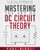 Mastering the Art of DC Circuit Theory: A Practical Workbook for the Electronic Technician