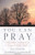 You Can Pray: Finding Grace to Pray Every Day