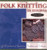 Folk Knitting in Estonia (Folk Knitting series)