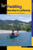 Paddling Northern California: A Guide To The Area's Greatest Paddling Adventures (Paddling Series)