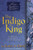 The Indigo King (Chronicles of the Imaginarium Geographica, The)