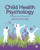 Child Health Psychology: A Biopsychosocial Perspective