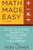 Math Made Easy: A quick and easy guide to mental math and faster calculation