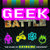 Geek Battle: The Game of Extreme Geekdom