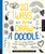 20 Ways to Draw a Doodle and 44 Other Zigzags, Twirls, Spirals, and Teardrops: A Sketchbook for Artists, Designers, and Doodlers