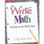 THE WRITE MATH: WRITING IN MATH CLASS (DALE SEYMOUR PRODUCTS)