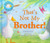 Thats Not My Brother! (Gatefold Picture Book)