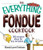 The Everything Fondue Cookbook: 300 Creative Ideas for Any Occasion