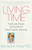 Living Time: Faith and Facts to Transform Your Cancer Journey