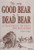 Only Good Bear Is a Dead Bear, A Collection of the West's Best Bear Stories