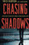 Chasing Shadows: A Special Agent's Lifelong Hunt to Bring a Cold War Assassin to Justice