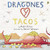 Dragones y Tacos (Spanish Edition)