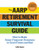 The AARP Retirement Survival Guide: How to Make Smart Financial Decisions in Good Times and Bad