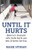 Until It Hurts: America's Obsession with Youth Sports and How It Harms Our Kids