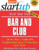 Start Your Own Bar and Club: Sports Bars, Nightclubs, Neighborhood Bars, Wine Bars, and More (StartUp Series)