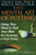 The Mental Art of Putting: Using Your Mind to Putt Your Best