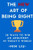 The NEW Art of Being Right: 38 Ways To Win An Argument In Today's World