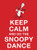 Keep Calm and Do the Snoopy Dance