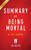 Summary of Being Mortal: by Atul Gawande | Includes Analysis