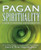 Pagan Spirituality: A Guide to Personal Transformation