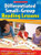 Differentiated Small-Group Reading Lessons: Scaffolded and Engaging Lessons for Word Recognition, Fluency, and Comprehension That Help Every Reader Grow