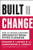 Built to Change: How to Achieve Sustained Organizational Effectiveness