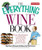 The Everything Wine Book: From Chardonnay to Zinfandel, All You Need to Make the Perfect Choice