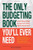 The Only Budgeting Book You'll Ever Need: How to Save Money and Manage Your Finances with a Personal Budget Plan That Works for You (The Only Book You'll Ever Need)