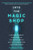 Into the Magic Shop: A Neurosurgeon's Quest to Discover the Mysteries of the Brain and the Secrets of the Heart