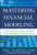 Mastering Financial Modeling: A Professionals Guide to Building Financial Models in Excel