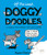 Off The Leash Doggy Doodles: A Doodle Sketchbook For Dog-Lovers