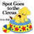 Spot Goes to the Circus