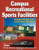 Campus Recreational Sports Facilities: Planning, Design and Construction Guidelines
