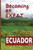 Becoming an Expat: Ecuador: moving abroad to your richer life in Ecuador