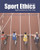 Sport Ethics: Applications for Fair Play