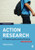 Action Research for Improving Educational Practice: A Step-by-Step Guide