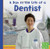 A Day in the Life of a Dentist (Community Helpers at Work)