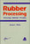 Rubber Processing: Technology, Materials, and Principles